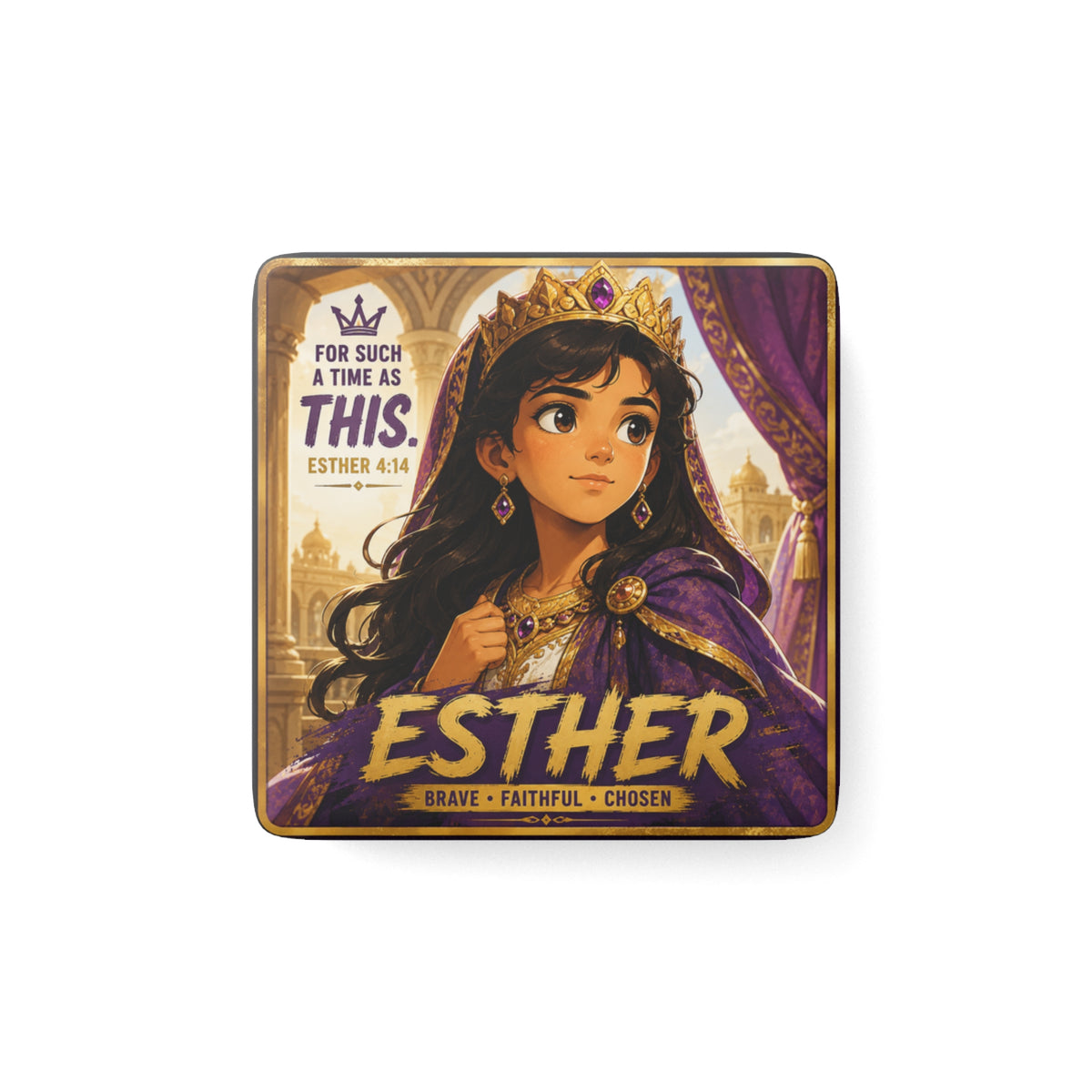 Esther Porcelain Square Magnet — "For Such a Time as This" (Esther 4:14)